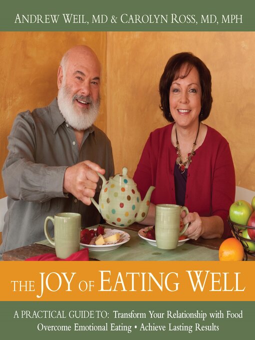 Title details for The Joy of Eating Well by Andrew Weil, MD - Available